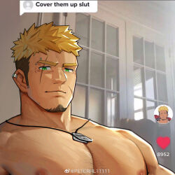 Rule 34 | 1boy, absurdres, bara, blonde hair, chest hair, commission, cover them up slut (meme), dialogue box, ear piercing, eyebrow piercing, facial hair, goatee, green eyes, gyee, heart, highres, jewelry, long sideburns, looking at viewer, male focus, meme, muscular, muscular male, necklace, nipples, pectoral focus, pectorals, peterhl, piercing, romg, scar, scar across eye, scar on face, sideburns, slit pupils, spiked hair, stubble, thick eyebrows, tiktok, topless male, user interface