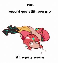 Rule 34 | animalization, black eyes, english text, highres, kari miel, looking ahead, meme, no humans, pyra (xenoblade), red hair, simple background, solo, white background, worm, would you still love me if i was a worm (meme), xenoblade chronicles (series), xenoblade chronicles 2