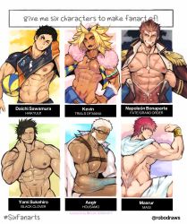 Rule 34 | 6+boys, abs, aegir (housamo), arm up, ball, bara, beard, black clover, black hair, blonde hair, blue eyes, brown eyes, brown hair, character name, chest harness, completely nude, copyright name, crossover, dark-skinned male, dark skin, earrings, english text, facial hair, fate/grand order, fate (series), glasses, harness, highres, jacket, jewelry, kevin (seiken densetsu 3), large pectorals, long hair, long sideburns, long sleeves, looking at viewer, low-tied long hair, magi the labyrinth of magic, male focus, masrur, multiple boys, multiple crossover, multiple drawing challenge, muscular, napoleon bonaparte (fate), nipples, nude, open clothes, open mouth, open shirt, pants, pectoral cleavage, pectorals, pubic hair, red hair, robokeh, sawamura daichi, scar, seiken densetsu, seiken densetsu 3, shirt, short sleeves, sideburns, simple background, six fanarts challenge, smile, sportswear, standing, sweat, tokyo houkago summoners, white hair, yami sukehiro, yellow eyes