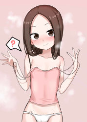 Rule 34 | 1girl, ?, blush, breasts, brown background, brown eyes, brown hair, camisole, closed mouth, collarbone, commentary, forehead, groin, highres, karakai jouzu no takagi-san, long hair, looking at viewer, note2000, panties, parted bangs, pink camisole, pulling own clothes, small breasts, smile, solo, spoken question mark, steam, strap pull, takagi-san, underwear, underwear only, white panties