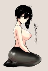 Rule 34 | 1girl, ass, black hair, breasts, brown eyes, commentary request, feet, full body, grey background, hair between eyes, kaga (kancolle), kantai collection, kneeling, large breasts, looking at viewer, nipples, nude, panties, panties under pantyhose, pantyhose, seiza, short hair, side ponytail, simple background, sitting, solo, tights day, toda kazuki, topless, translation request, underwear, v arms, wariza