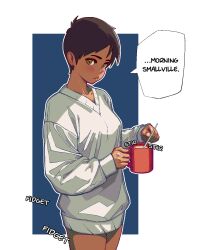 Rule 34 | 1girl, baggy clothes, blue background, blush, breasts, brown eyes, brown hair, coffee, coffee mug, commentary, cowboy shot, cup, dark-skinned female, dark skin, dioda38573760, drink, english commentary, english text, expressionless, from side, highres, holding, holding cup, holding drink, holding spoon, light frown, lois lane, long sleeves, looking at viewer, looking to the side, medium breasts, mug, my adventures with superman, no pants, outline, outside border, short hair, solo, speech bubble, spoon, standing, stirring, superman (series), sweater, thick eyebrows, tomboy, v-neck, very short hair, white background, white outline, white sweater
