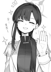 1girl ^_^ blue_archive blush closed_eyes commentary epaulettes facing_viewer gloves greyscale grin hair_over_shoulder halo hand_up highres ichika_(blue_archive) ichika_(suit)_(blue_archive) jacket kinkuri07651 long_hair long_sleeves low_ponytail monochrome official_alternate_costume official_alternate_hairstyle open_clothes open_jacket single_sidelock sleeve_cuffs smile solo sparkle sparkling_aura straight-on straight_hair swept_bangs translation_request upper_body waving white_background