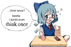 Rule 34 | 1girl, adapted costume, aiu404l, bandaid, bandaid on leg, bespectacled, black skirt, blue bow, blue eyes, blue hair, blue vest, blush stickers, bow, cellphone, chair, cirno, collared shirt, desk, detached wings, english text, fang, glasses, hair bow, heart, highres, index finger raised, looking at another, medium hair, meme, neck ribbon, open mouth, phone, pleated skirt, red-framed eyewear, red ribbon, ribbon, school chair, school desk, semi-rimless eyewear, shirt, short sleeves, simple background, skirt, smartphone, solo, sparkle, speech bubble, touhou, twitter username, under-rim eyewear, vest, white background, white shirt, wings