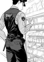Rule 34 | 1boy, absurdres, baton (weapon), belt, black belt, black hair, black pants, black pouch, black vest, closed mouth, collared shirt, convenience store, cowboy shot, cuffs, food, from behind, from side, grey shirt, greyscale, hand on own hip, hand up, handcuffs, hat, highres, holding, holding food, indoors, kamenreon1213, looking at object, male focus, monochrome, original, pants, police, police hat, police uniform, shirt, shop, short hair, solo, uniform, vest, weapon